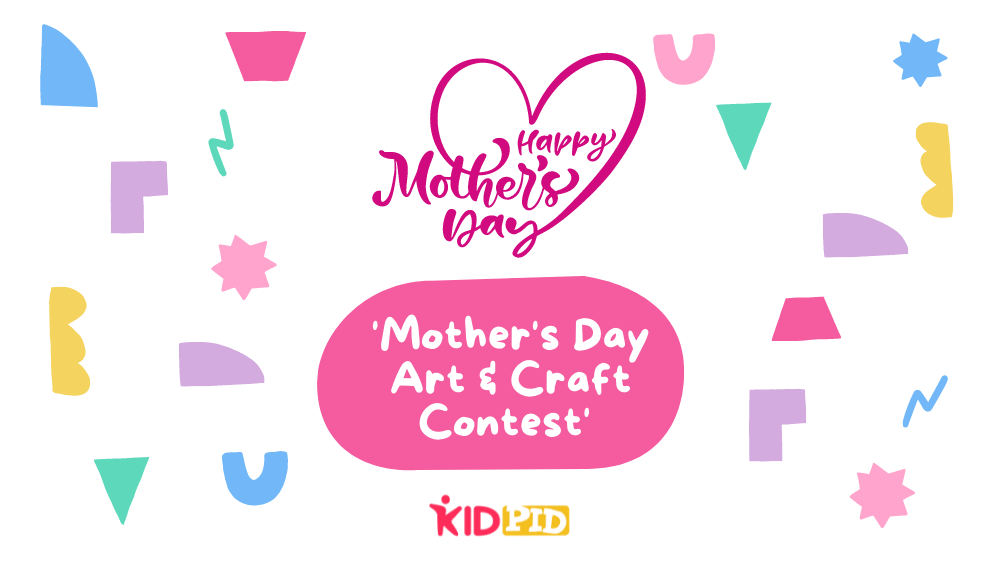 ‘Mother’s Day Art & Craft Contest’ by Kidpid