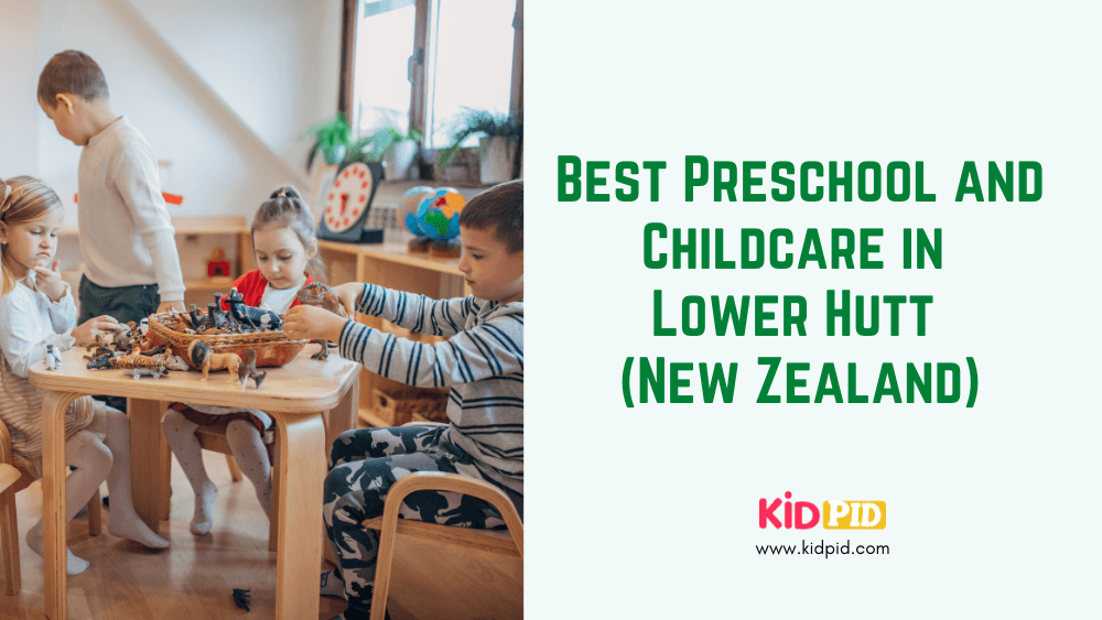 Best Preschool and Childcare in Lower Hutt (New Zealand)