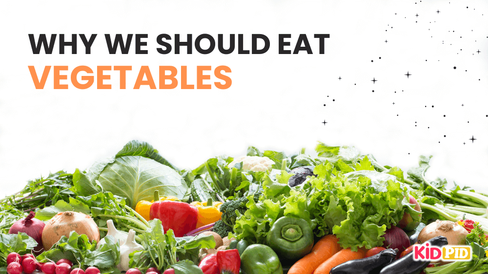 Why We Should Eat Vegetables?