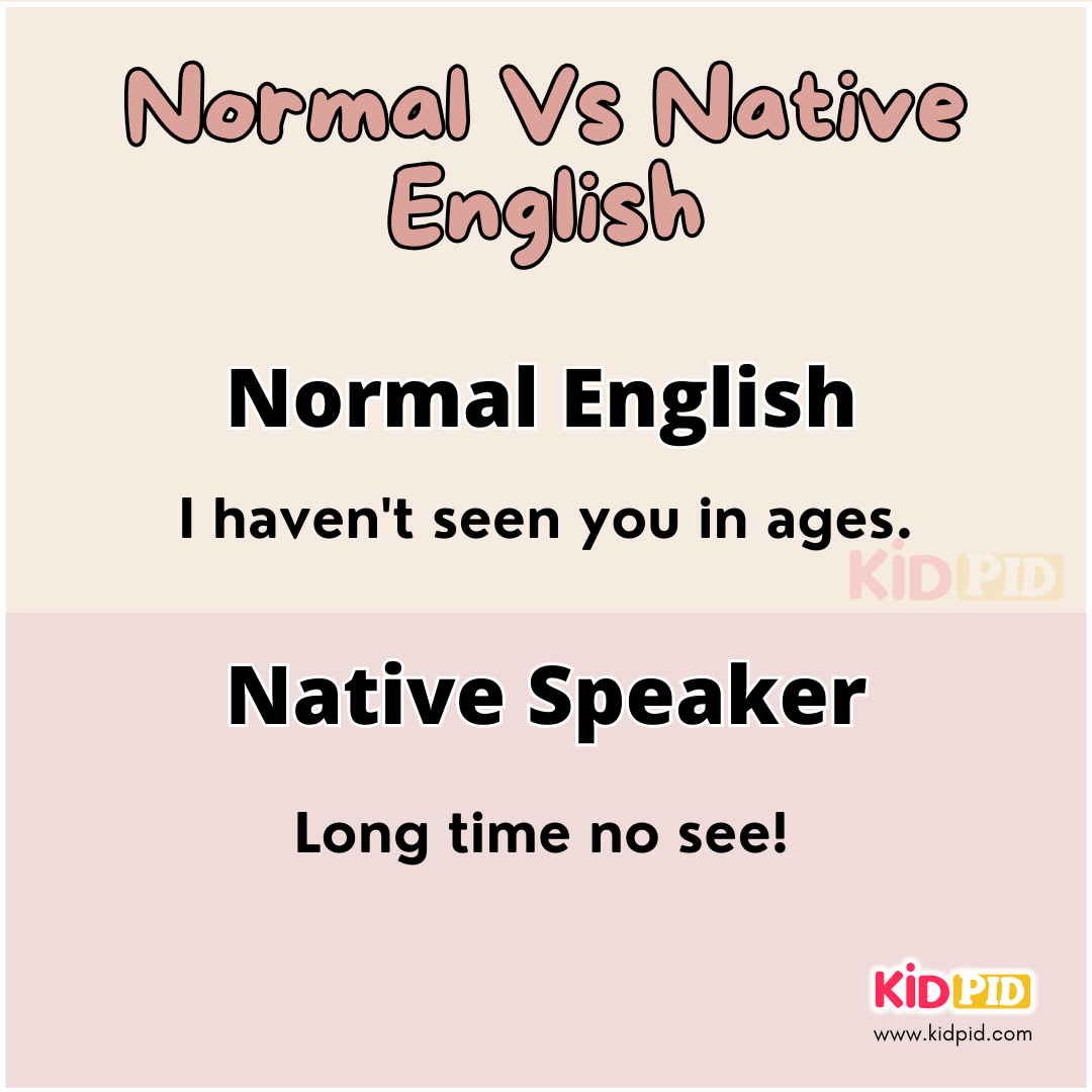 Haven't seen-Normal Vs Native English