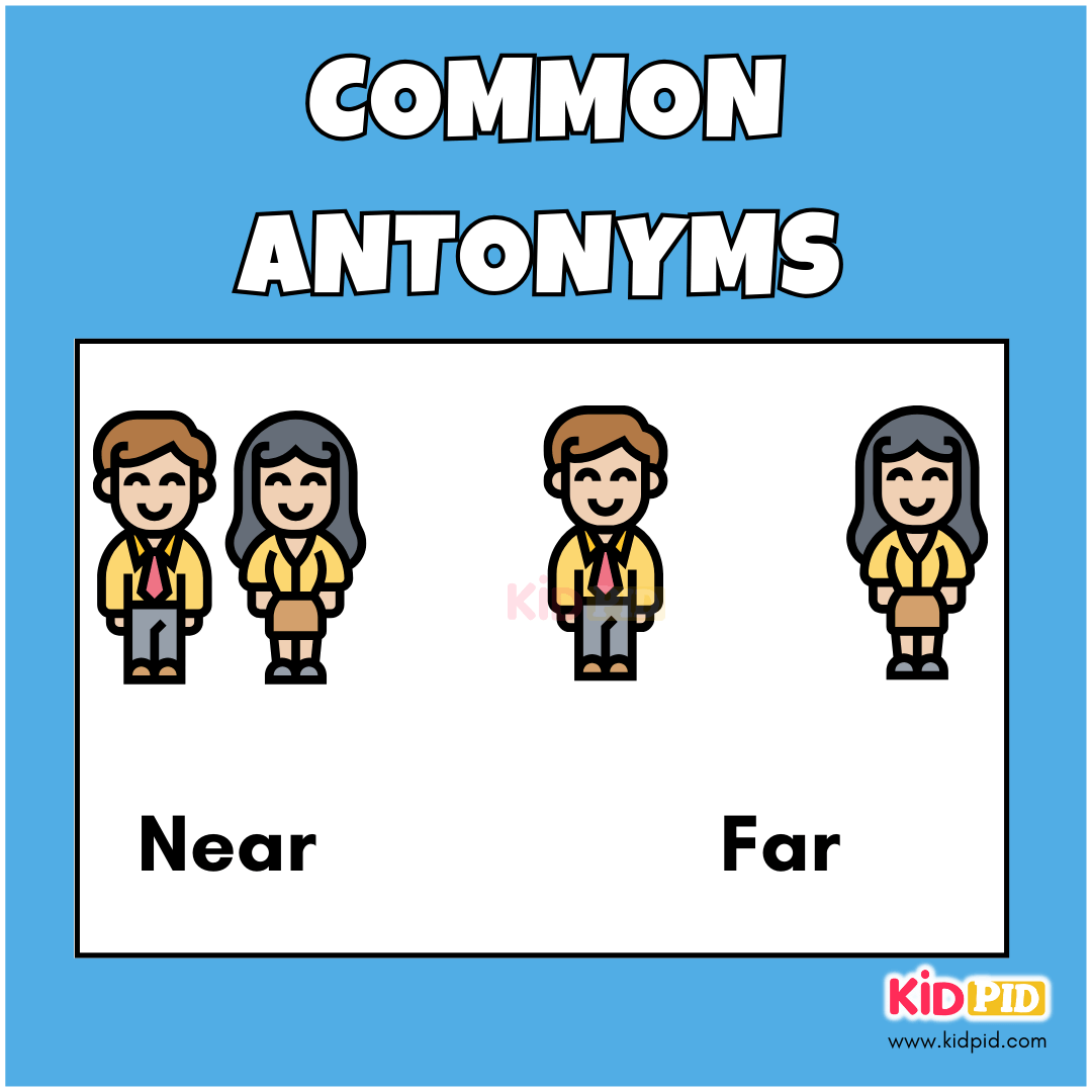 Near - Far - Common Antonyms