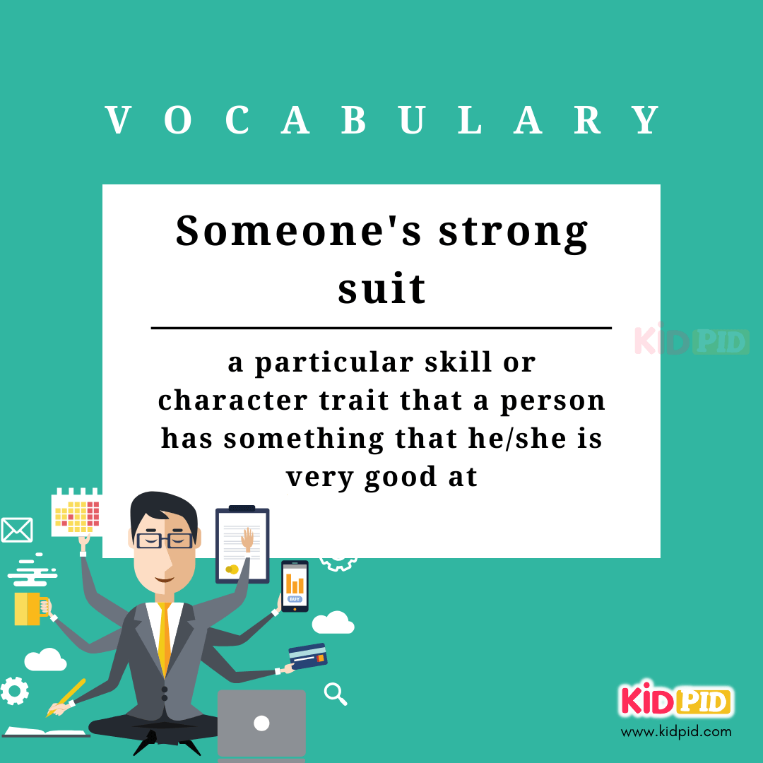 Someone's strong suit-Vocabulary-English Phrases