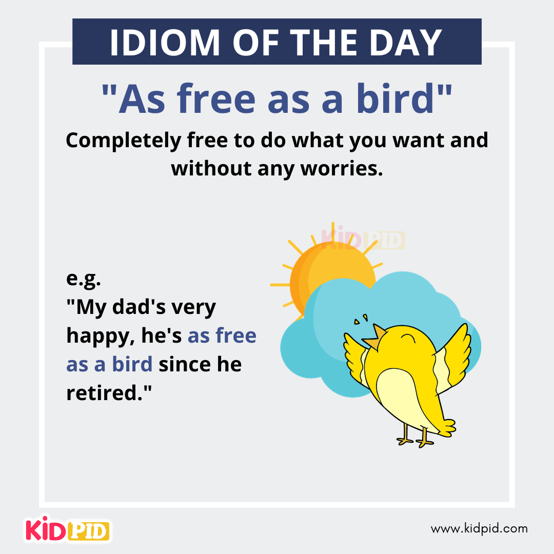 As free as a bird - English Idiom Meaning &amp; Examples