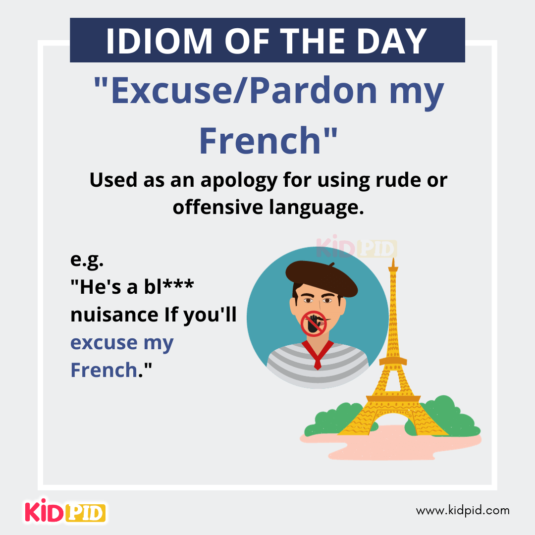 Excuse / Pardon my French - English Idiom Meaning &amp; Examples