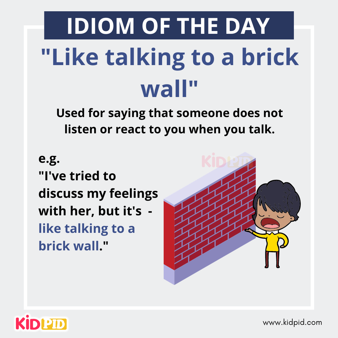 Like Talking to a brick wall - English Idiom Meaning &amp; Examples
