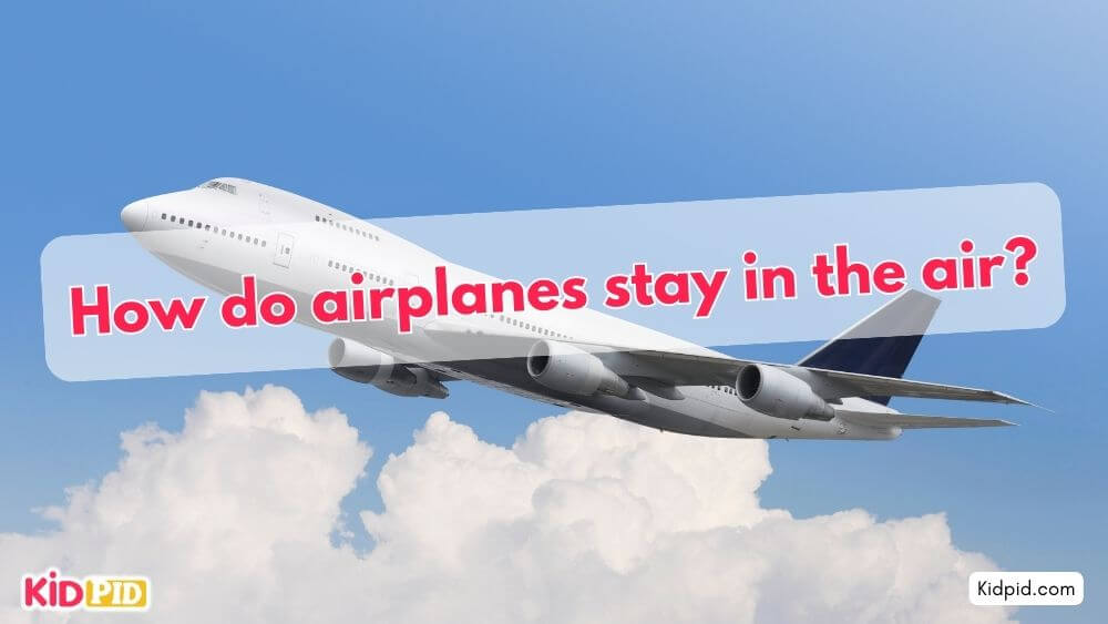 How do airplanes stay in the air