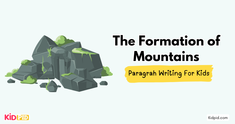 Paragraph on 'The Formation of Mountains'