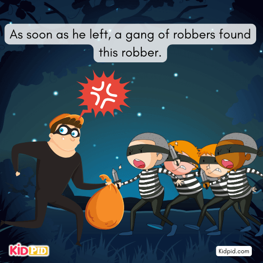 a gang of robbers found this robber.- Robbers' story
