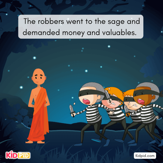 Robbers demanded money and valuables from the sage.- greed based story