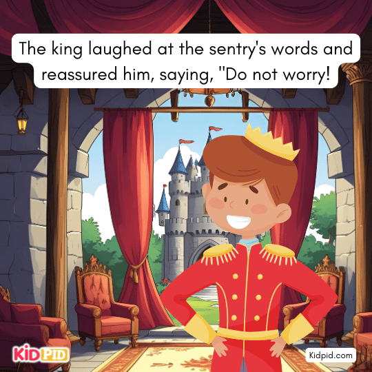 The king laughed and told the guard not to worry. - Fable story 