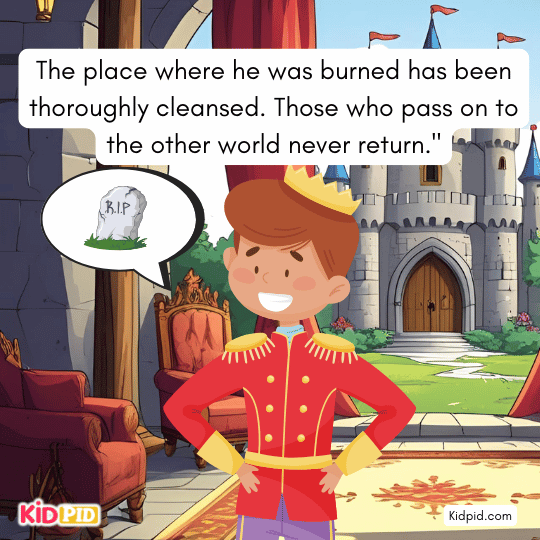 The place is clean; the dead never come back again. - Short story for kids 