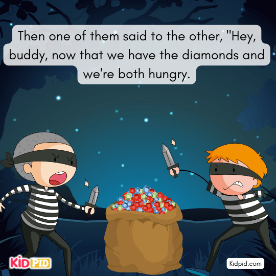 One robber said, “We’re hungry after getting these diamonds.”- Robber based story