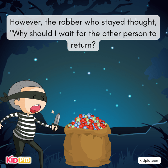 The waiting robber thought, “Why wait for his return?”- fable story