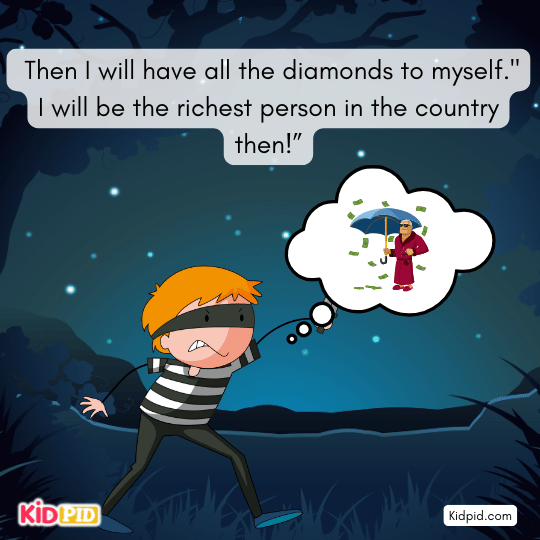 Then I'll have all diamonds and become the country's richest.- Short story