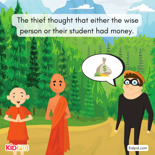 The thief assumed the sage or student carried money- bed time story.