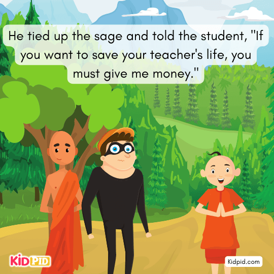 The thief demanded money to spare the sage’s life.- the monk and the Thief's story.