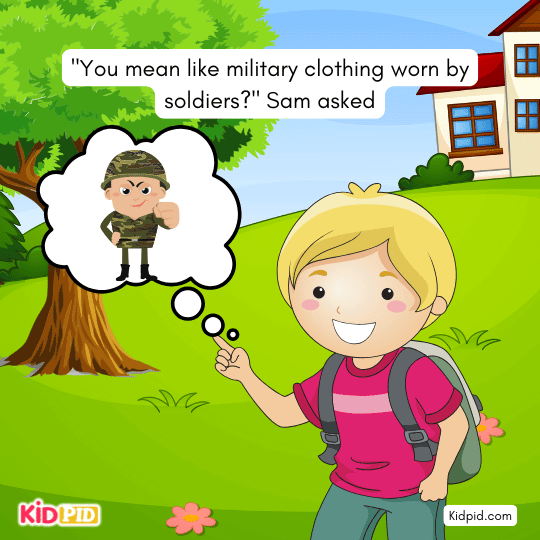 "You mean like military clothing worn by soldiers?" Sam asked - Illustrated storybook