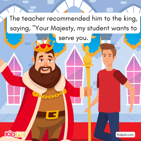The teacher told the king his student wished to serve you - The Wicked Pupil story