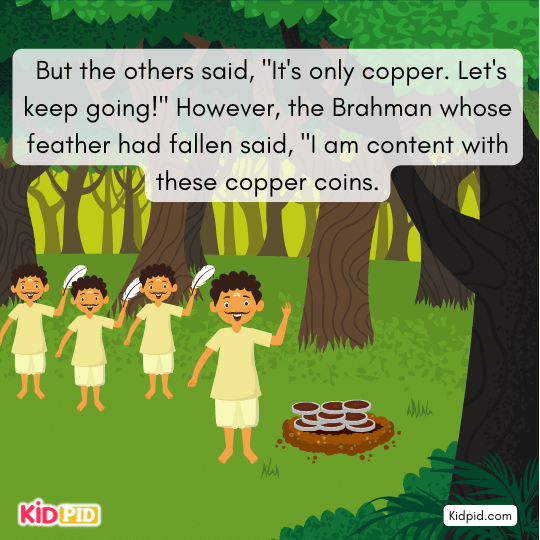 Another feather drops, leading the Brahmans to a treasure of silver coins.