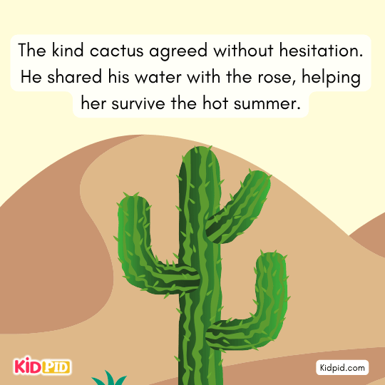 Kind cactus shares water with the rose, teaching kindness, forgiveness, and helping others in need.