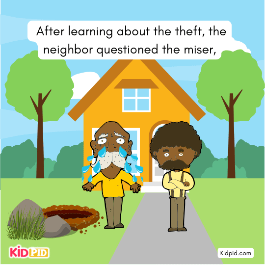 Neighbor learns about the stolen gold and questions miser’s foolishness, story for kids.