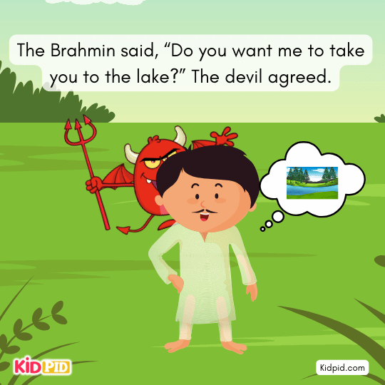 Devil agrees to go to the lake, unaware the Brahmin is planning to escape.