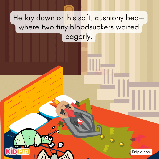 The king wakes in shock, shouting that something has bitten him.