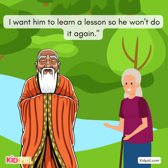 I want him to learn a lesson so he won't do it again - Moral story 