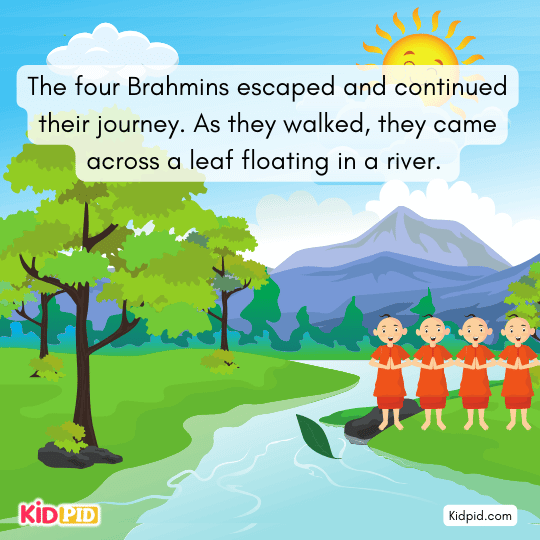 One Brahmin jumps onto the leaf, gets swept away by the river’s strong current.
