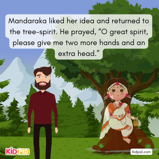 Mandaraka returns to the tree-spirit and wishes for two more hands and an extra head.