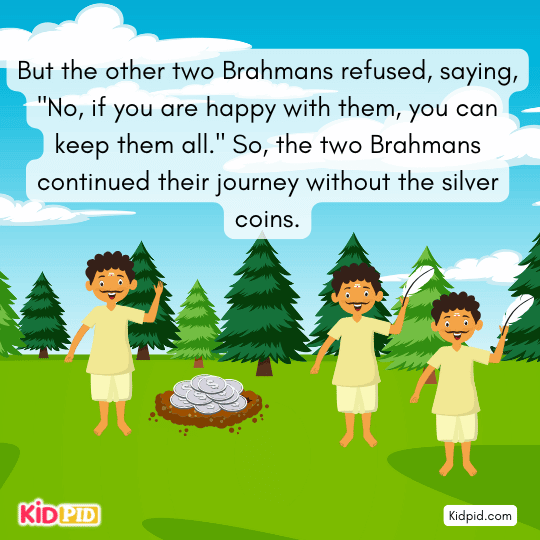 Fourth Brahman continues alone, driven by greed for diamonds and riches.