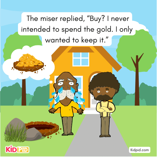 Miser says he only wanted to keep his treasure, moral story on selfishness and value. - book story 