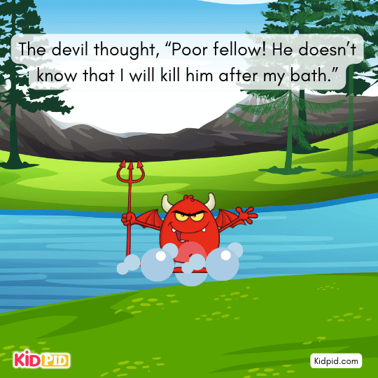 Brahmin worries the devil will kill him and searches for a way to survive.