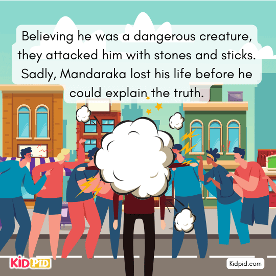 Terrified townspeople see Mandaraka’s strange form and mistake him for a monster.