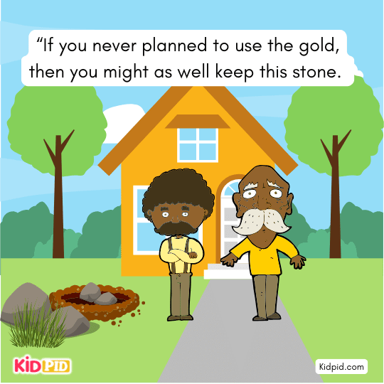 Neighbor tells miser that unused treasure is as worthless as a stone, lesson on value.
