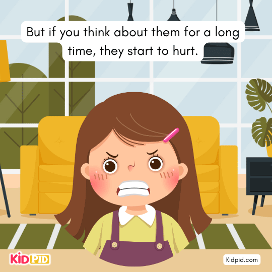 you think about them for a long time, they start to hurt. - kids book story