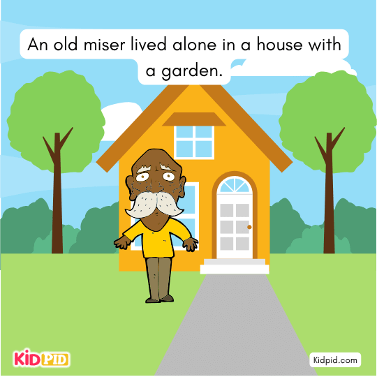 Moral story for kids about an old miser living alone with his hidden gold treasure.