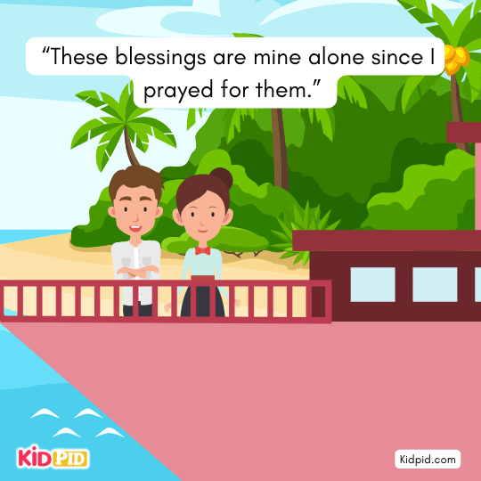 “These blessings are mine alone since I prayed for them.”