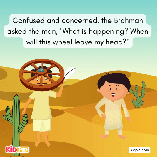 Man tells the Brahman he has suffered long under the wheel’s curse.