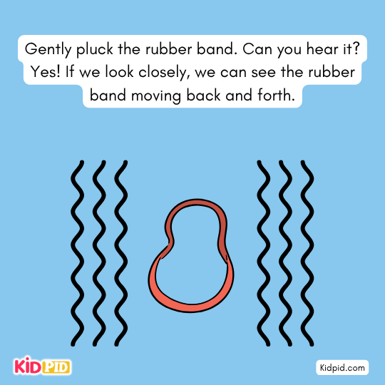 Gently pluck the rubber band. Can you hear it? Yes! - bedtime story 
