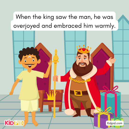 the king saw the man, he was overjoyed and embraced him warmly. - Moral story 