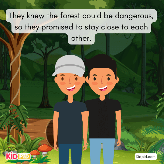 The two friends promise to stay close and support each other in the dangerous forest.