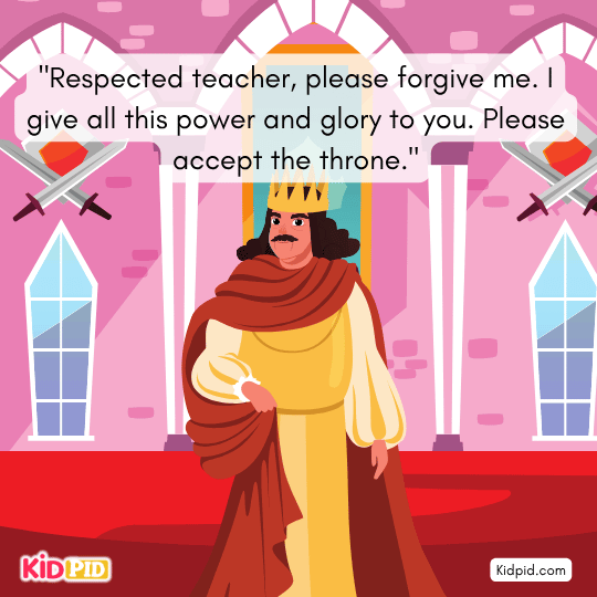 “Respected teacher, forgive me. All my power and glory are yours.” - Interesting short story for kids