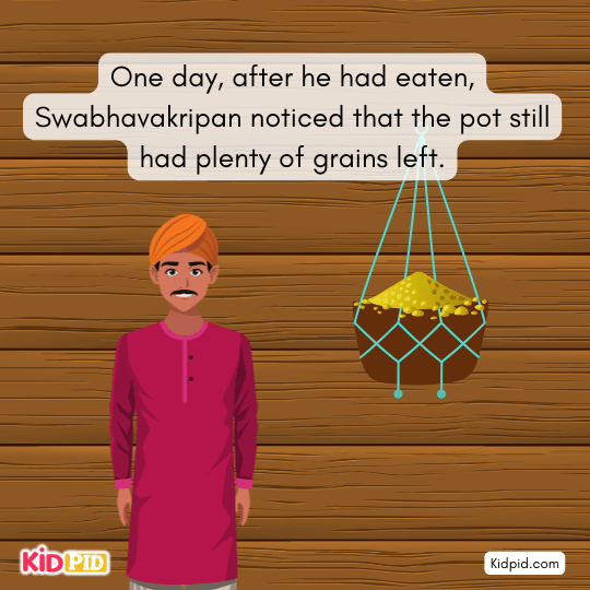 Brahmin notices his pot of grains still full and feels satisfied after eating.