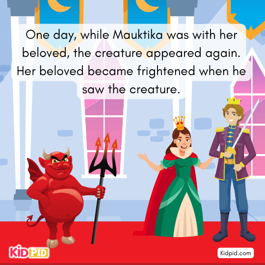 Creature appears while Mauktika is with her beloved, frightening him deeply.