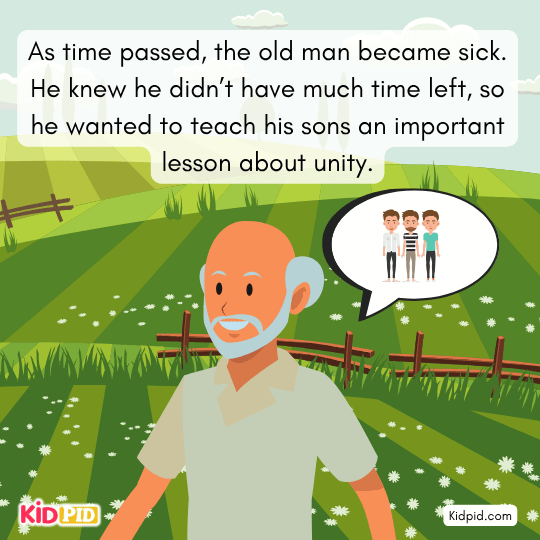 The old man becomes sick and plans to teach his sons an important lesson on unity.
