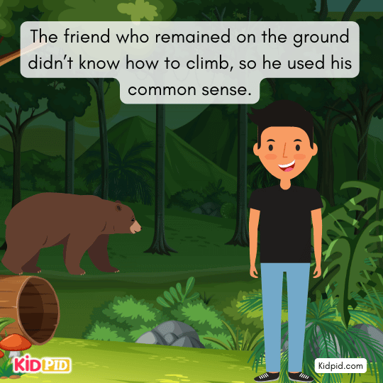 The friend on the ground uses common sense because he cannot climb the tree.
