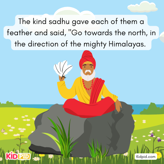 Sadhu blesses them and gives each Brahman a feather to find hidden treasure.