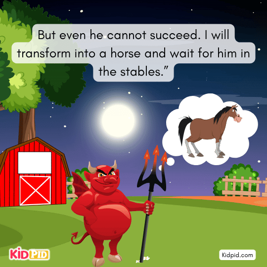 Creature transforms into a horse and hides inside the royal stables.