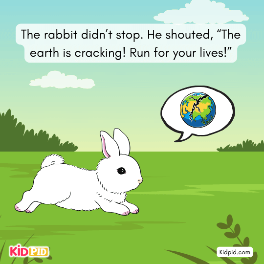 All the rabbits start running blindly after hearing the rabbit’s warning.